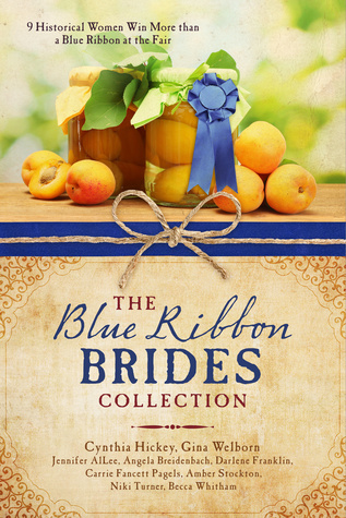 Read The Blue Ribbon Brides Collection: 9 Historical Women Win More than a Blue Ribbon at the Fair - Cynthia Hickey | ePub