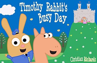 Read Timothy Rabbit's Busy Day: Childrens Picture Book - Christian Richards file in ePub