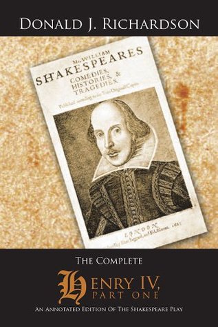 Read online The Complete Henry IV, Part One: An Annotated Edition Of The Shakespeare Play - Donald J. Richardson file in PDF