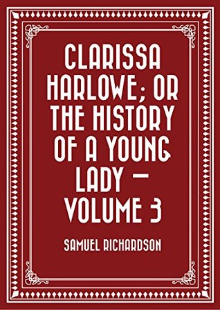 Download Clarissa Harlowe; or the history of a young lady - Volume 3 - Samuel Richardson file in ePub