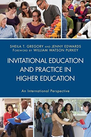 Read online Invitational Education and Practice in Higher Education: An International Perspective - Sheila T. Gregory file in ePub