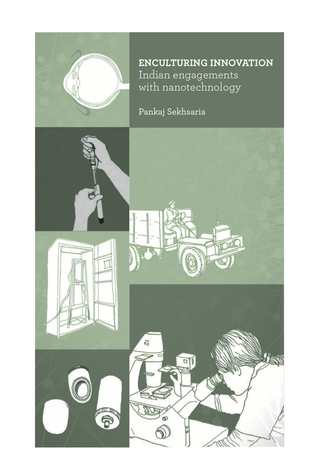 Download Enculturing Innovation - Indian engagements with nanotechology - a PhD thesis - Pankaj Sekhsaria file in PDF