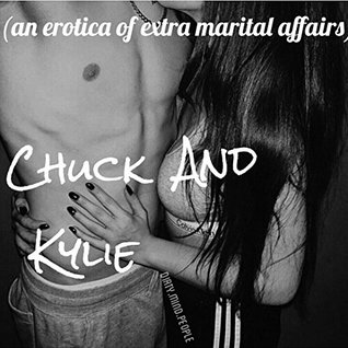 Read Chuck and Kylie: (an erotica of extra marrital affairs and second chances) - Erotication | PDF
