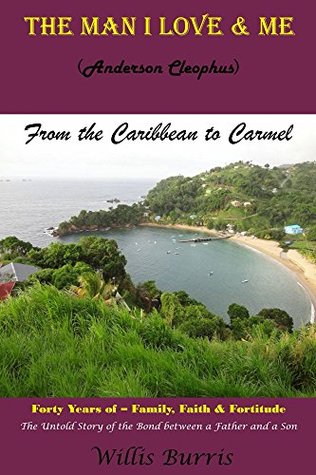 Read online The Man I Love And Me: From the Caribbean to Carmel - Willis Burris | PDF