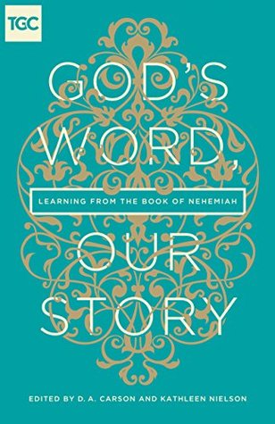 Download God's Word, Our Story: Learning from the Book of Nehemiah - D.A. Carson file in PDF