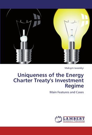 Read Uniqueness of the Energy Charter Treaty's Investment Regime - Maksym Iavorskyi | PDF