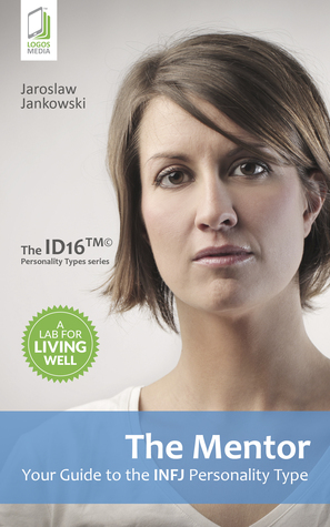 Read online The Mentor: Your Guide to the INFJ Personality Type - Jaroslaw Jankowski | PDF