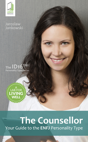 Read The Counsellor: Your Guide to the Enfj Personality Type - Jaroslaw Jankowski | ePub