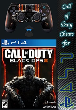 Read online Call of Duty Black Ops 3 Complete Cheat Codes List: Black Ops III for Playstation 4 - A.A. Hamadeh | ePub