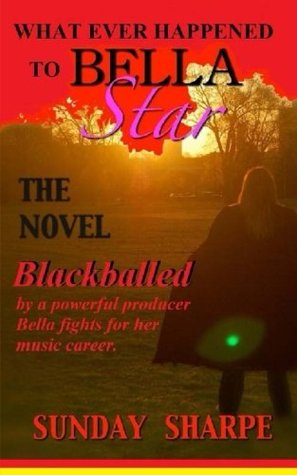 Download What Ever Happened To Bella Star: Blackballed (Sunday Sharpe) (Volume 1) - Sunday Sharpe file in PDF