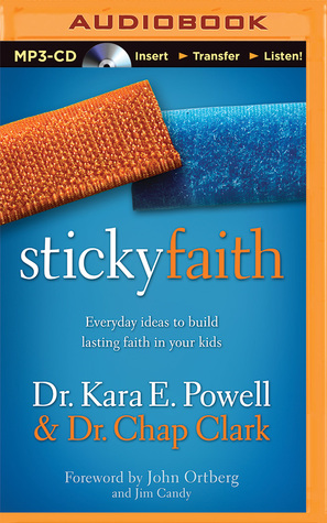 Read online Sticky Faith: Everyday Ideas to Build Lasting Faith in Your Kids - Kara Powell file in ePub