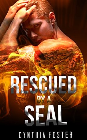 Download MILITARY ROMANCE: Rescued by the Seal (An Alpha Male Bady Boy Navy SEAL Contemporary Mystery Romance) (Military Romance Short Stories) - Cynthia Foster | PDF