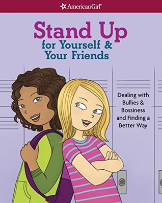 Download Stand Up for Yourself & Your Friends: Dealing with Bullies & Bossiness and Finding a Better Way - Patti Kelley Criswell | ePub