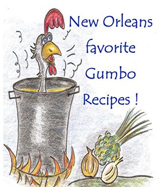 Read online New Orleans favorite Gumbo recipes !: Creole and Cajun Gumbos and stews from New Orleans - R Plescia file in PDF