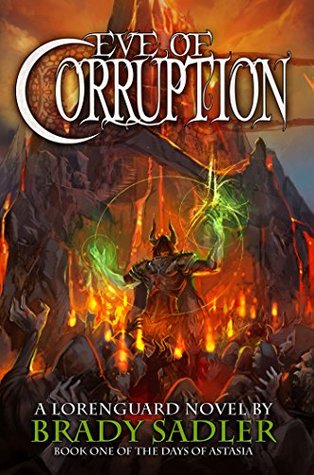 Download Eve of Corruption (The Days of Astasia Book 1) - Brady Sadler | ePub