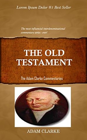 Read Clarke On The Old Testament: Adam Clarke's Bible Commentary - Adam Clarke | ePub