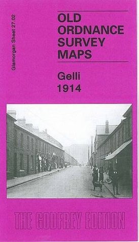 Read Gelli 1914: Glamorgan Sheet 27.02 (Old Ordnance Survey Maps of Glamorgan) - Derrick Pratt | PDF
