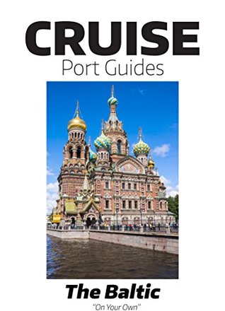 Read Cruise Port Guide - The Baltic: The Baltic On Your Own (Cruise Port Guides) - Tom Ogg | PDF
