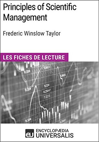 Read Principles of Scientific Management de Frederic Winslow Taylor: Les Fiches de lecture d'Universalis - Encyclopædia Universalis file in ePub