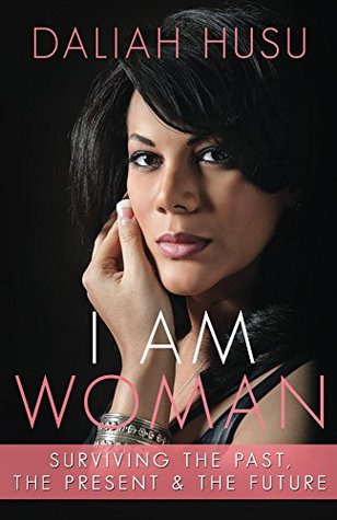 Download I Am Woman: Surviving the Past, the Present, & the Future - Daliah Husu file in PDF