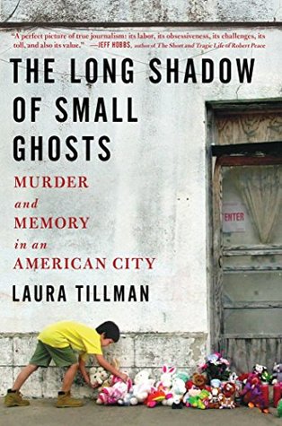 Read The Long Shadow of Small Ghosts: Murder and Memory in an American City - Laura Tillman | ePub