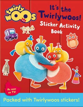 Read online It's the Twirlywoos: Sticker Activity Book (Twirlywoos) - Anne Wood | ePub