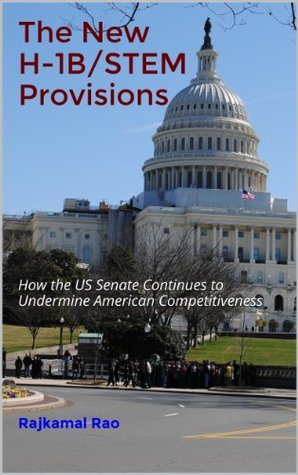 Download The New H-1B/STEM Provisions: How the US Senate Continues to Undermine American Competitiveness - Rajkamal Rao file in PDF