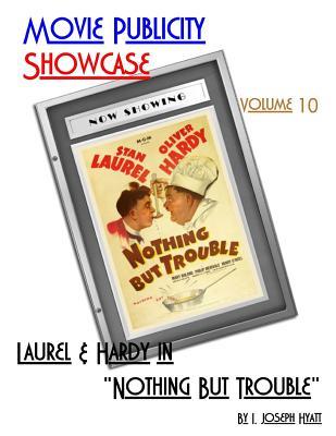 Download Movie Publicity Showcase Volume 10: Laurel and Hardy in Nothing But Trouble - I Joseph Hyatt file in PDF