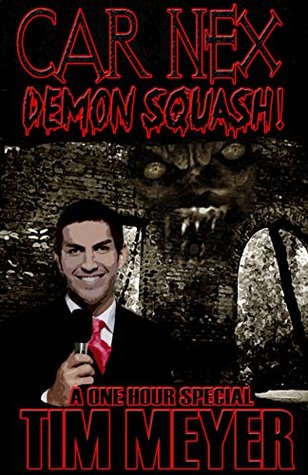 Read Car Nex: Demon Squash! A One Hour Special (The Car Nex Story #6) - Tim Meyer file in PDF