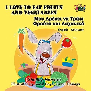Read online I Love to Eat Fruits and Vegetables (greek childrens books, greek kids book, Greek book for children, greek baby books, greek for kids, paidika) (English Greek Bilingual Collection) - Shelley Admont file in ePub