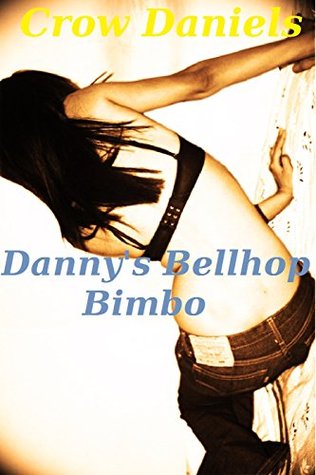 Read Danny's Bellhop Bimbo (Wrestling with Ring Rats Book 1) - Crow Daniels | ePub
