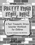 Read online Pretty Tough Stuff, Dude! A Post Traumatic Stress Disorder Workbook for Children - Carolyn Cunningham file in ePub