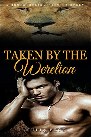Download Taken by the Werelion (BBW Werelion Breeding Paranormal Erotica) - Julia Beck file in ePub