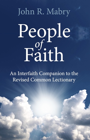 Read People of Faith: An Interfaith Companion to the Revised Common Lectionary - John R. Mabry | PDF