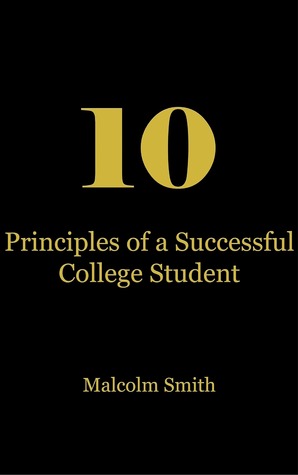Read 10 Principles of a Successful College Student - Malcolm Q. Smith file in PDF
