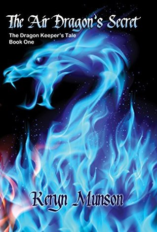 Download The Air Dragon's Secret (The Dragon Keeper's Tale Book 1) - Keryn Munson | PDF