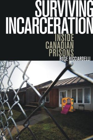 Download Surviving Incarceration: Inside Canadian Prisons - Rose Ricciardelli | PDF