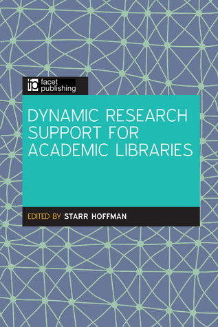 Read online Dynamic Research Support for Academic Libraries - Starr Hoffman | ePub
