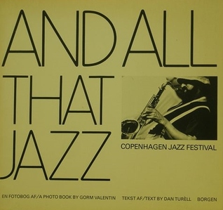 Read online And All That Jazz: Copenhagen Jazz Festival: en fotobog - Gorm Valentin | PDF