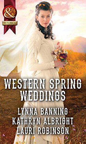 Download Western Spring Weddings: The City Girl and the Rancher / His Springtime Bride / When a Cowboy Says I Do - Lynna Banning | PDF