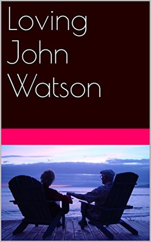 Download Loving John Watson (Holmes and Watson :Private Edition Book 1) - Latricia Shepherd-Thaxton file in ePub
