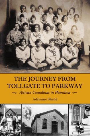 Read The Journey from Tollgate to Parkway: African Canadians in Hamilton - Adrienne Shadd file in ePub