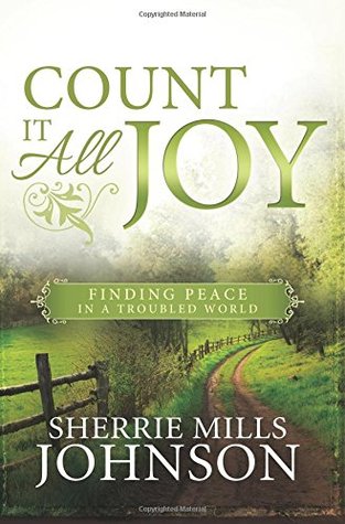 Read Count It All Joy: Finding Peace in a Troubled World - Sherrie Mills Johnson | ePub