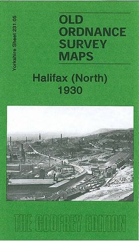 Read online Halifax (North) 1930: Yorkshire Sheet 231.05 (Old Ordnance Survey Maps of Yorkshire) - John A. Hargreaves file in PDF