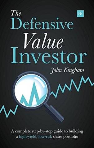 Download The Defensive Value Investor: A complete step-by-step guide to building a high-yield, low-risk share portfolio - John Kingham | PDF