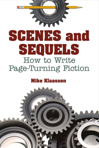 Read Scenes and Sequels: How to Write Page-Turning Fiction - Mike Klaassen file in PDF