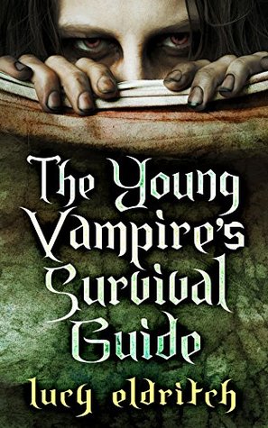 Read online The Young Vampire's Survival Guide (New Breed Vampires Book Series 1) - Lucy Eldritch file in PDF