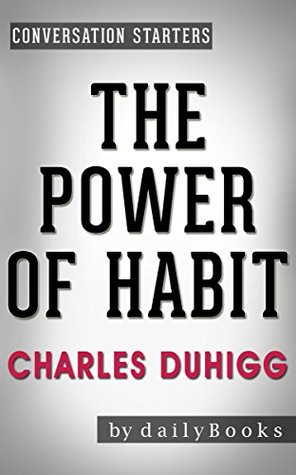 Download The Power of Habit by Charles Duhigg   Conversation Starters: Why We Do What We Do in Life and Business - Daily Books | ePub