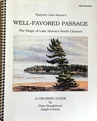 Download Marjorie Cahn Brazer's well-favored passage: The magic of Lake Huron's North Channel - Pixie Haughwout | PDF