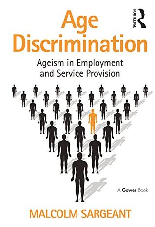 Read Age Discrimination: Ageism in Employment and Service Provision - Malcolm Sargeant file in ePub